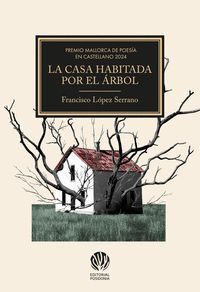 LA CASA HABITADA POR EL ARBOL