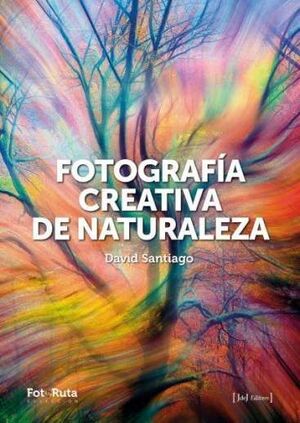 FOTOGRAFIA CREATIVA DE LA NATURALEZA
