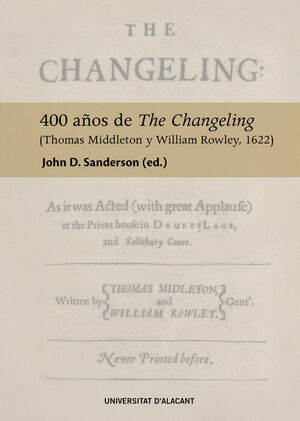 400 AÑOS DE THE CHANGELING (THOMAS MIDDLETON Y WILLIAM ROWLEY, 1622)