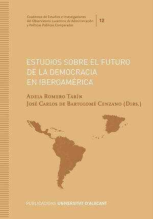 ESTUDIOS SOBRE EL FUTURO DE LA DEMOCRACIA EN IBEROAMÉRICA