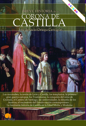 BREVE HISTORIA DE LA CORONA DE CASTILLA. NUEVA EDICION COLOR
