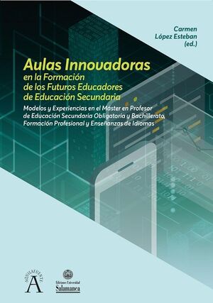 AULAS INNOVADORAS EN LA FORMACIÓN DE LOS FUTUROS EDUCADORES DE EDUCACIÓN SECUNDA