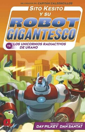 SITO KESITO Y SU ROBOT GIGANTESCO-007. CONTRA LOS UNICORNIOS RADIACTIVOS URANO.SM-INF