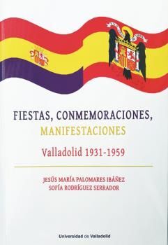 FIESTAS,CONMEMORACIONES,MANIFESTACIONES VALLADOLID 1931-59