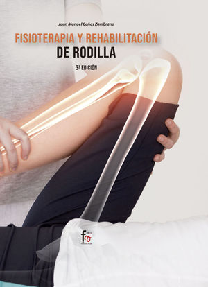 FISIOTERAPIA Y REHABILITACION DE RODILLA 3ª EDICION