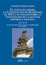 EL JUICIO DE AMPARO. LA CONSTITUCIÓN DE QUERÉTARO DE 1917. VOLUMEN II