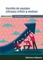 ADGD120PO GESTION DE EQUIPOS EFICACES: INFLUIR Y MOTIVAR