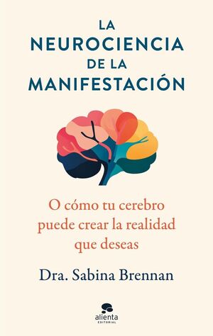 LA NEUROCIENCIA DE LA MANIFESTACIÓN