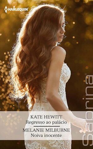 REGRESSO AO PALÁCIO; NOIVA INOCENTE