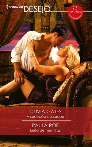 A SEDUÇÃO DO XEQUE; LEITO DE MENTIRAS