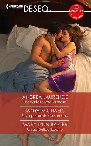 LAS CARTAS SOBRE LA MESA; SUYO POR UN FIN DE SEMANA; UN AUTÉNTICO TEXANO