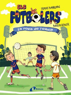 ELS FUTBOLERS, 4. LA ROCA DE L'EQUIP