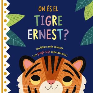 ON ÉS EL TIGRE ERNEST?