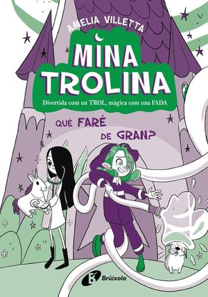 MINA TROLINA, 4. QUÈ FARÉ DE GRAN?