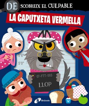 DESCOBREIX EL CULPABLE. LA CAPUTXETA VERMELLA