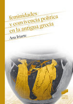 FEMINIDADES Y CONVIVENCIA POL¡TICA EN LA ANTIGUA GRECIA