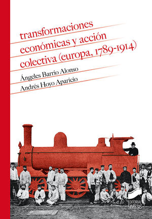 TRANSFORMACIONES ECONÓMICAS Y ACCIÓN COLECTIVA (EUROPA, 1789-1914)