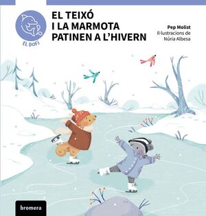 EL TEIXÓ I LA MARMOTA PATINEN A L'HIVERN