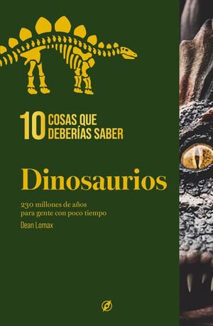 10 COSAS QUE DEBERÍAS SABER SOBRE LOS DINOSAURIOS