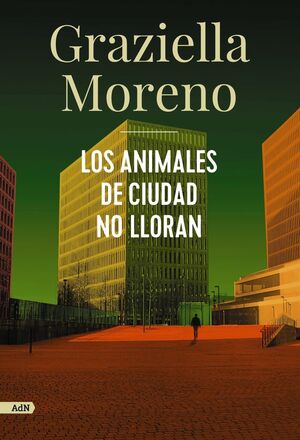 ANIMALES DE CIUDAD NO LLORAN, LOS