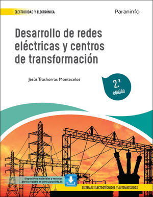 DESARROLLO DE REDES ELÉCTRICAS Y CENTROS DE TRANSFORMACIÓN 2.ª EDICIÓN