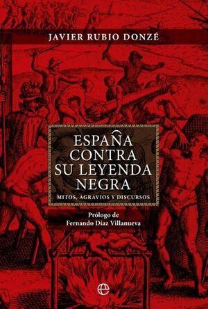 ESPAÑA CONTRA SU LEYENDA NEGRA