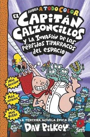 CAPITÁN CALZONCILLOS-003. Y LA INVASION DE LOS PERFIDOS TIPARRAC
