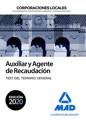 AUXILIAR Y AGENTE DE RECAUDACIÓN DE CORPORACIONES LOCALES. TEST DEL TEMARIO GENE