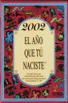 2002, EL AÑO QUE TÚ NACISTE