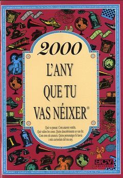 2000, L'ANY QUE TU VAS NÉIXER