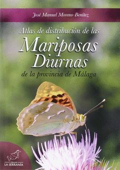 ATLAS DE DISTRIBUCIÓN DE LAS MARIPOSAS DIURNAS DE LA PROVINCIA DE MÁLAGA