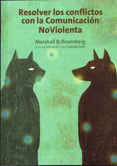 RESOLVER LOS CONFLICTOS CON LA COMUNICACIÓN NOVIOLENTA. ACANTO-RUST