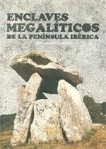 ENCLAVES MEGALÍTICOS DE LA PENÍNSULA IBÉRICA