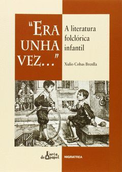 ERA UNHA VEZ... A LITERATURA FOLCLORICA INFANTIL