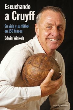 ESCUCHANDO A CRUYFF.SU VIDA Y SU FÚTBOL EN 150 FR