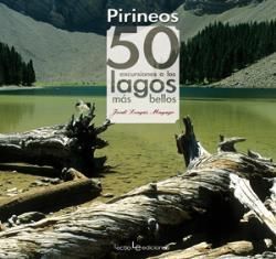 PIRINEOS.LECTIO.50 EXCURSIONES A LOS LAGOS MÁS BELLOS