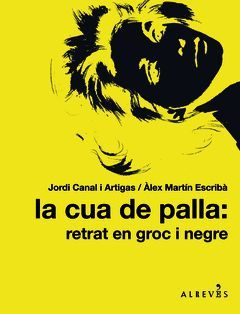 LA CUA DE PALLA: RETRAT EN GROC I NEGRE