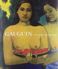 GAUGUIN Y EL VIAJE A LO EXÓTICO