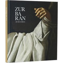 ZURBARÁN:UNA NUEVA MIRADA
