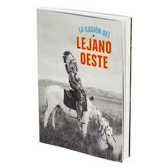 LA ILUSIÓN DEL LEJANO OESTE