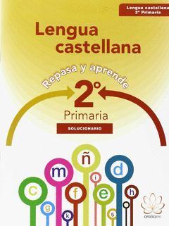 SOLUCINARIO. CUADERNO LENGUA CASTELLANA 2ºPRIMARIA. REPASA Y APRENDE