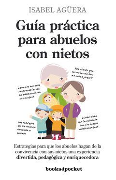 GUÍA PRÁCTICA PARA ABUELOS CON NIETOS. BOOKS4POCKET-312