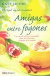 AMIGAS ENTRE FOGONES. MAEVA BOLS