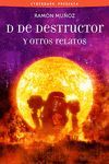 D DE DESTRUCTOR Y OTROS RELATOS