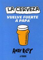 LA CERVEZA VUELVE FUERTE A PAPÁ