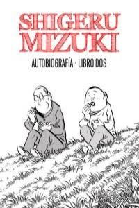 SHIGERU MIZUKI. AUTOBIOGRAFÍA. LIBRO 2