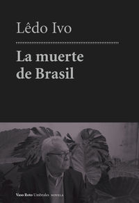 MUERTE DE BRASIL,LA. VASO ROTO-NARRATIVA