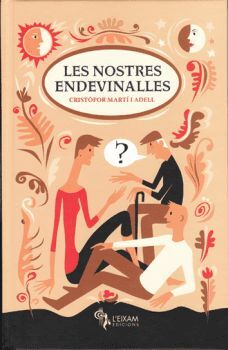 NOSTRES ENDEVINALLES,LES.EIXAM