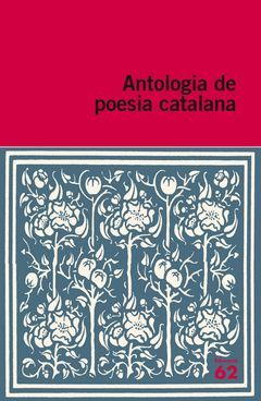 ANTOLOGIA DE POESIA CATALANA. ED62  (INCLOU RECURS DIGITAL)
