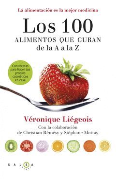 100 ALIMENTOS QUE CURAN DE LA A A LA Z. SALSA-BOOKS